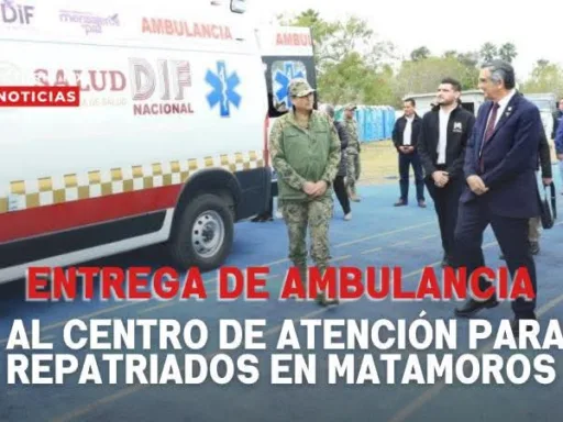 Gobernador Américo Villarreal y Su Esposa Entregan Ambulancia en el Centro de Atención para Repatriados en Matamoros